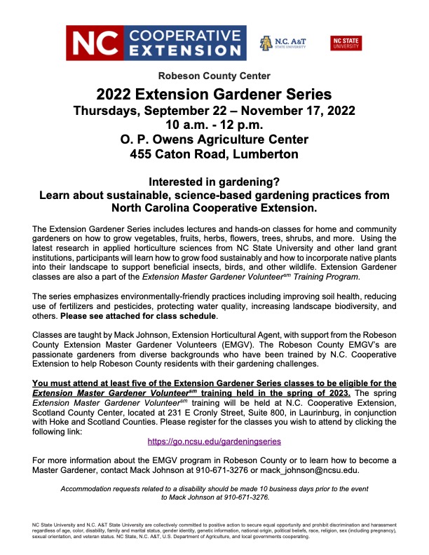 2022 Extension Gardener Series. Thursdays, September 22 – November 17, 2022. 10 a.m. – 12 noon. O.P. Owens Agriculture Center. 455 Caton Road, Lumberton.