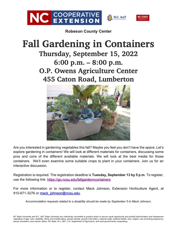 Fall Gardening in Containers. Thursday, September 15, 2022. 6:00 p.m. – 8:00 p.m. O.P. Ownes Agriculture Center, 455 Caton Road, Lumberton.